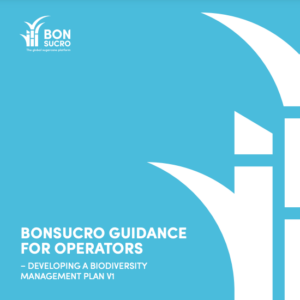 Bonsucro Guidance for Operators - Developing a Biodiversity Management Plan