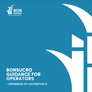 Bonsucro Guidance for Operators – Expansion of Cultivation